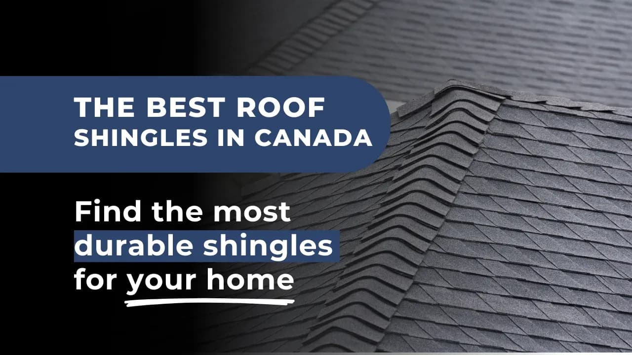 What Are the Best Roof Shingles in Canada?